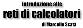 Introduzione alle reti di calcolatori